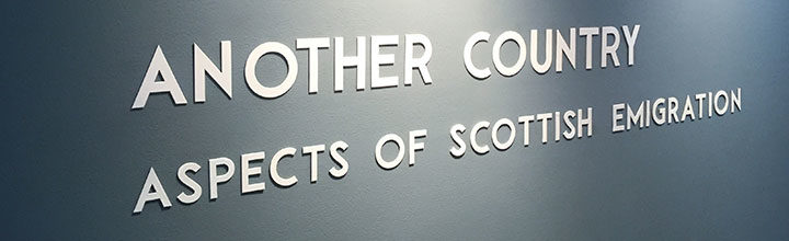 Another Country- Aspects of Scottish Migration